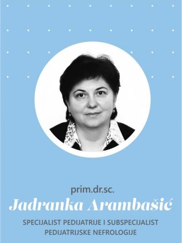 Prim.dr.sc. Jadranka Arambašić, specijalistica pedijatrije, subspecijalistica nefrolog